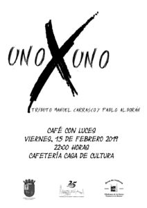 Uno X Uno tributo a Pablo Alboránn y Manuel Carrasco en Villafranca de los barros